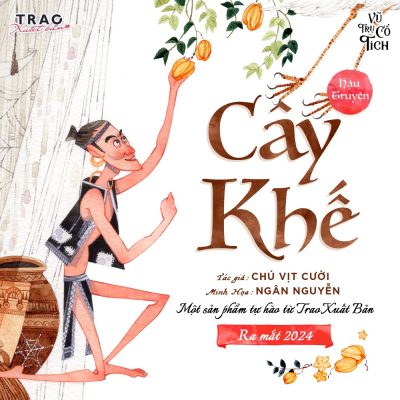 Trao Xuất bản sẽ ra mắt sách 'Cây khế - Hậu truyện' trong năm 2024 11